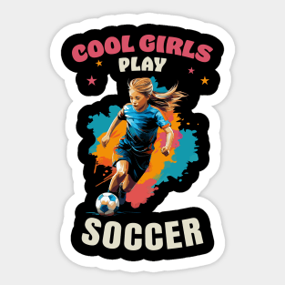 Cool Girls Play Soccer Sticker